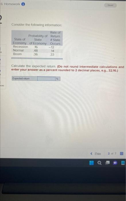  Consider the following information: Calculate the expected return. (Do not round