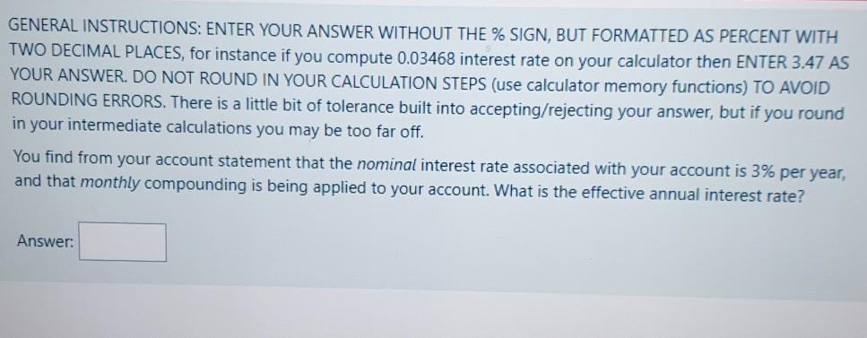 GENERAL INSTRUCTIONS: ENTER YOUR ANSWER WITHOUT THE % SIGN, BUT FORMATTED