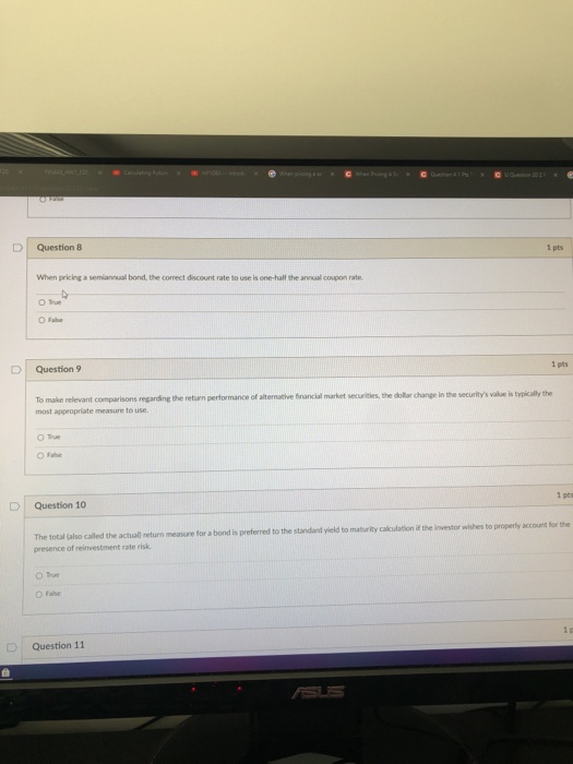  Question 8 When pricing a semiannual bond, the correct discount rate