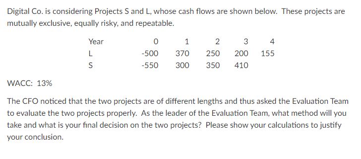  Digital Co. is considering Projects S and L, whose cash flows