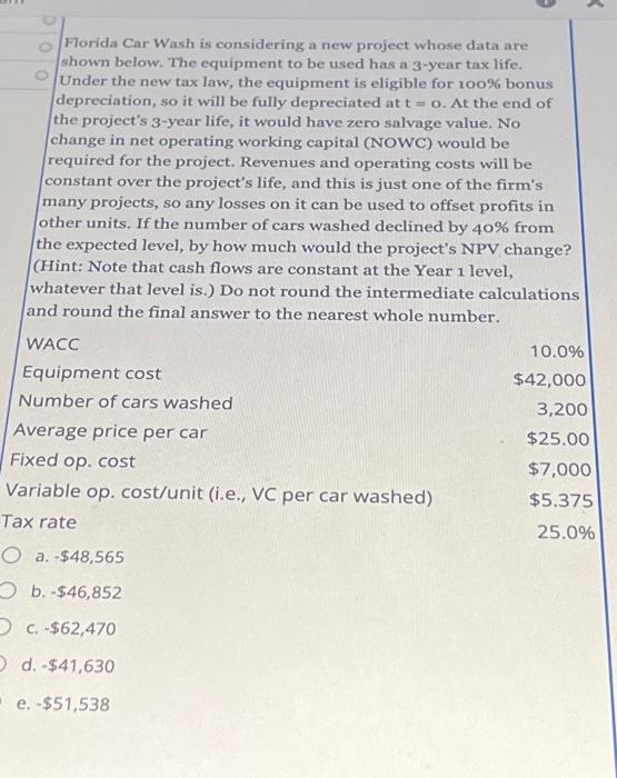  Forida Car Wash is considering a new project whose data are