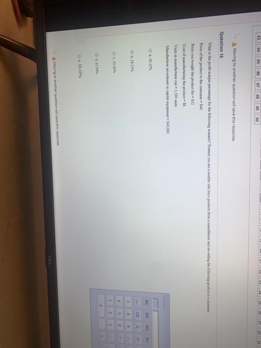  45 50 Moving to another question will save this response Question