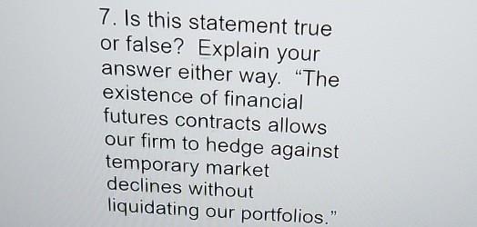  Is this statement true or false? Explain your answer either way.