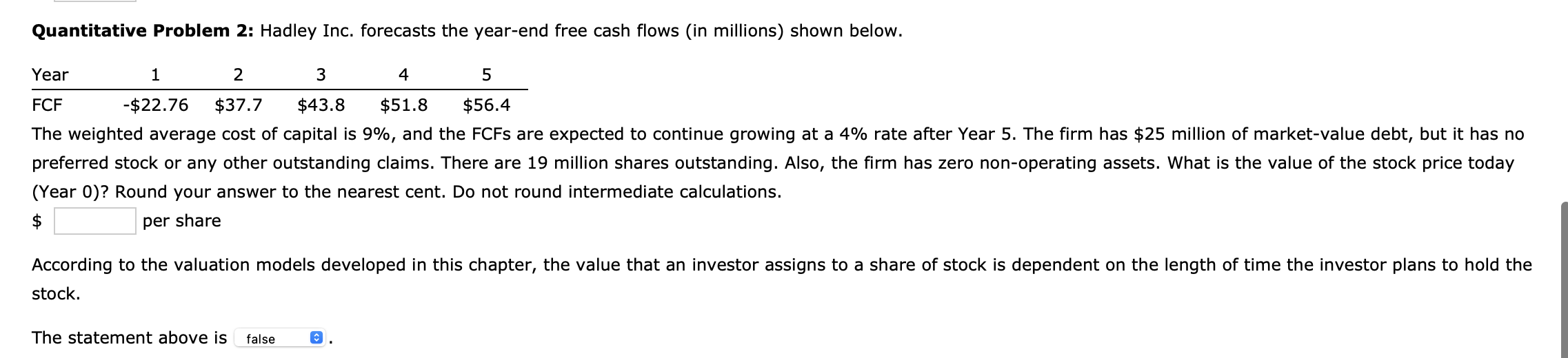Quantitative Problem 2: Hadley Inc. forecasts the year-end free cash flows