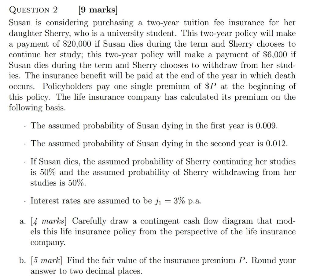  QUESTION 2 [9 marks] Susan is considering purchasing a two-year tuition