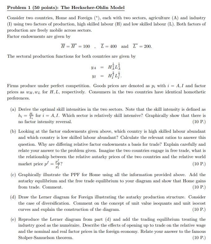 Problem 1 (50 points): The Heckscher-Ohlin Model Consider two countries, Home