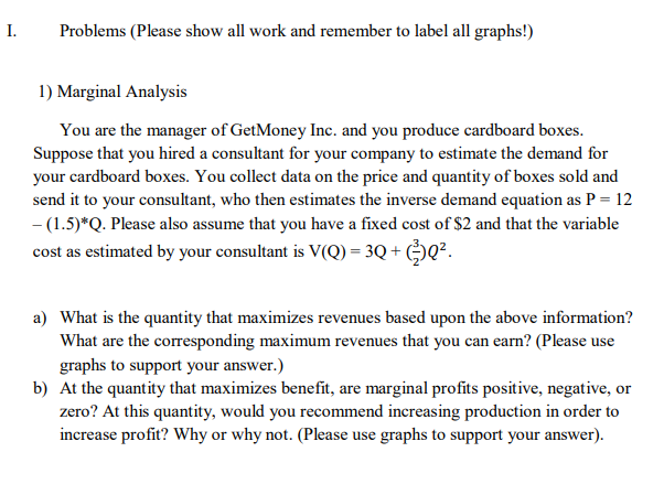 I. Problems (Please show all work and remember to label all