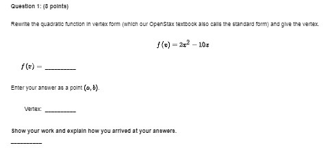 Question 1: (8 points) Rewrite the quadratic function In vertex form