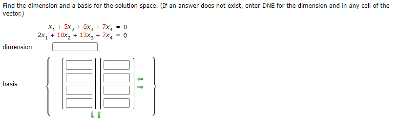 1. Find the dimension and a basis for the solution space. (If