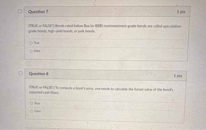 pts (TRUE or FALSE?) Whenever a bond's coupon rate is lower than