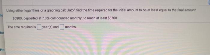  Using either logarithms or a graphing calculator, find the time required