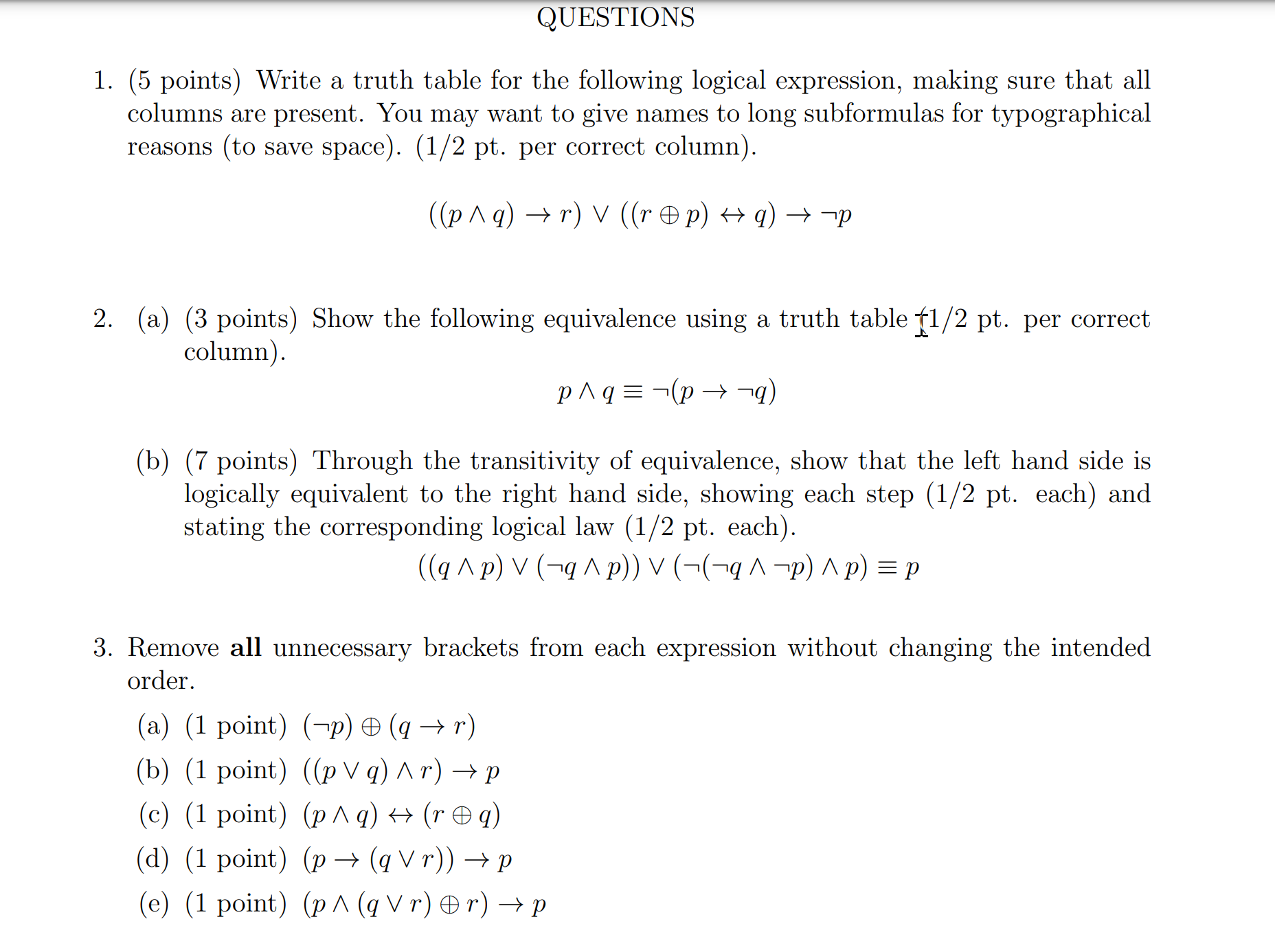  QUESTIONS 1. (5 points) Write a truth table for the following