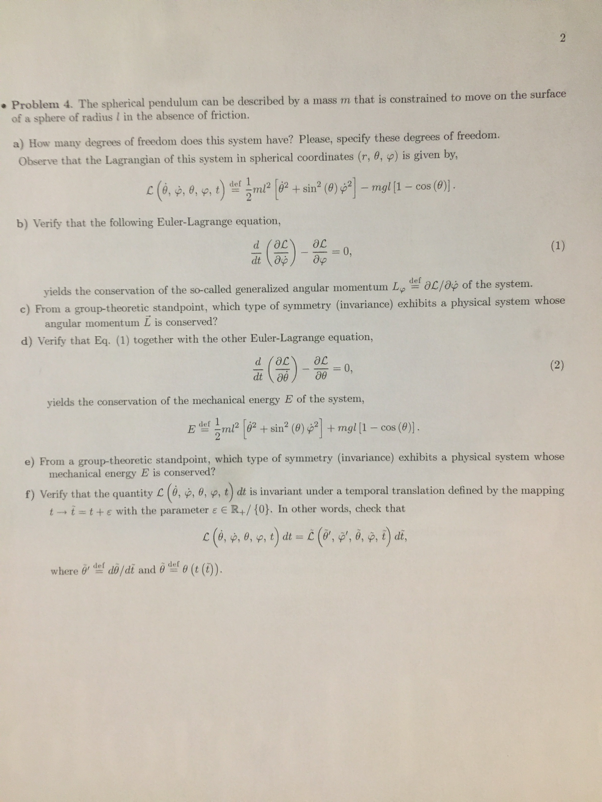  2 Problem 4. The spherical pendulum can be described by a