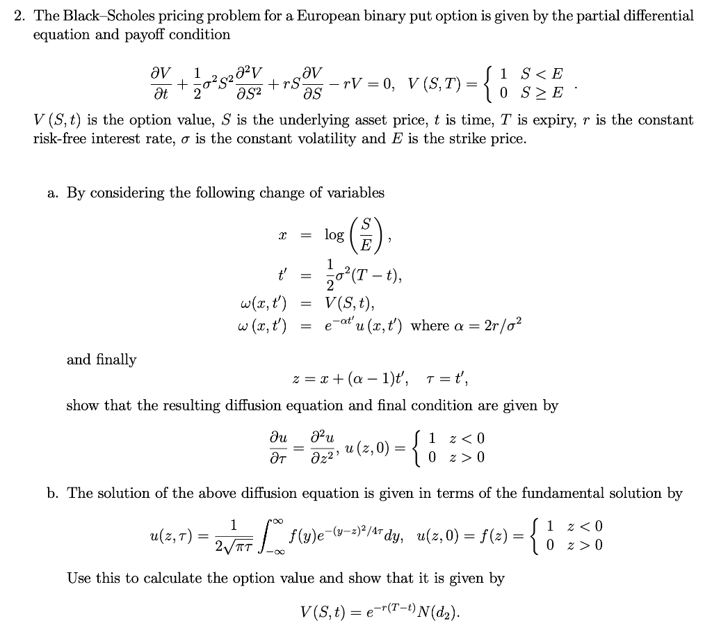 The Black-Scholes pricing problem for a European binary put optionis given by