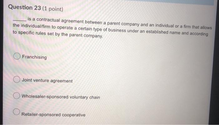  Question 23 (1 point) is a contractual agreement between a parent