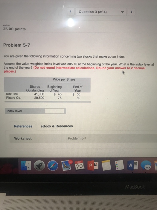  Question 3 (of 4) value: 25.00 points Problem 5-7 You are