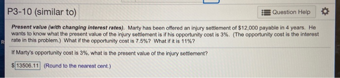  P3-10 (similar to) Question Help Present value (with changing interest rates).