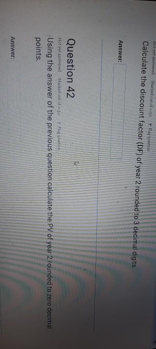 0.50 F Flag question Calculate the discount factor (DF) of year rounded