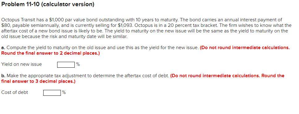 Problem 11-10 (calculator version) Octopus Transit has a $1,000 par value