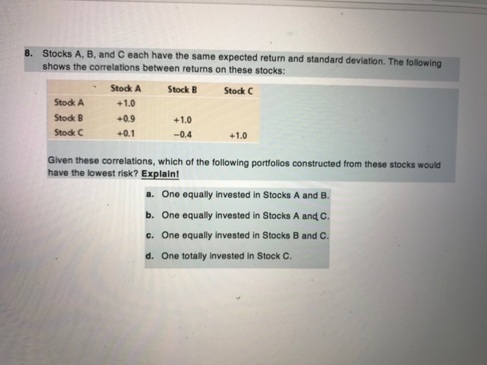  Stocks A, B, and C each have the same expected return