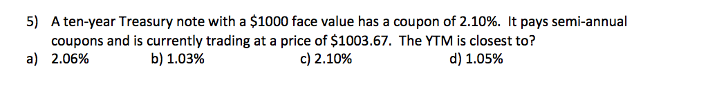  A ten-year Treasury note with a $1000 face value has a