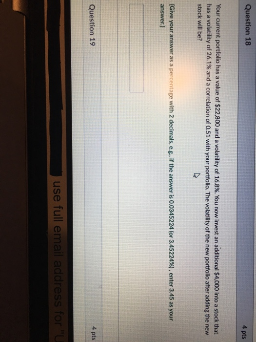  Question 18 4 pts Your current portfolio has a value of