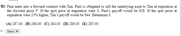 8: Paul enter into a forward contract with Tim. Paul is