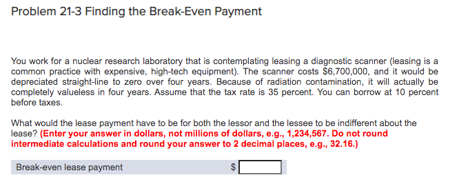 Problem 21-3 Finding the Break-Even Payment You work for a nuclear