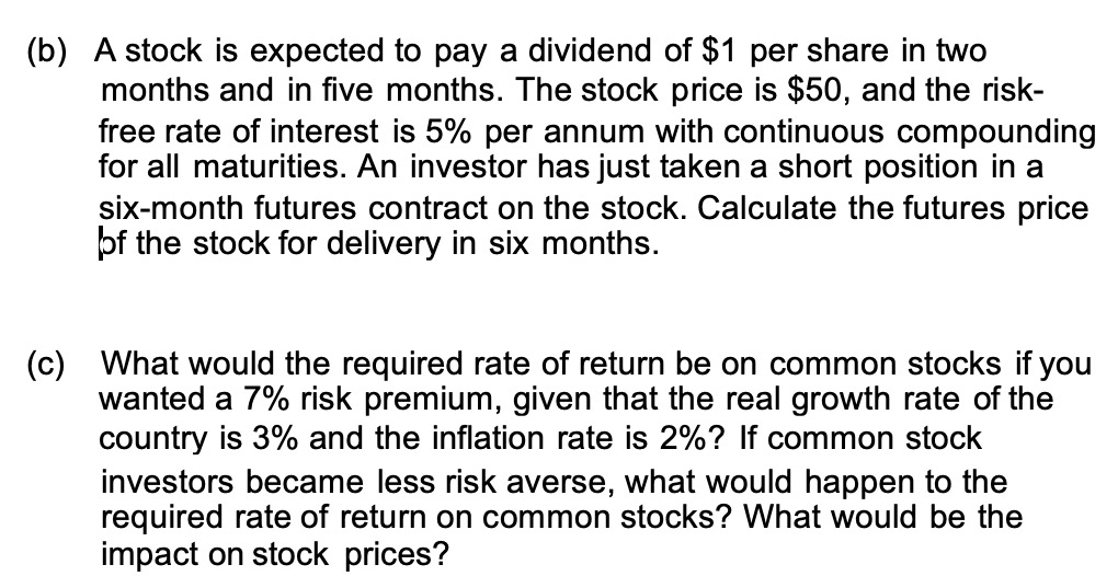 (b) A stock is expected to pay a dividend of $1
