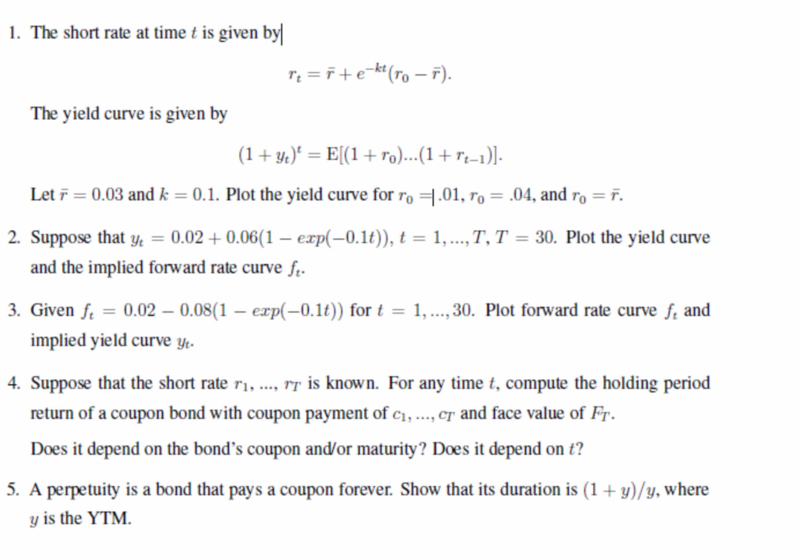  1. The short rate at time t is given by "t