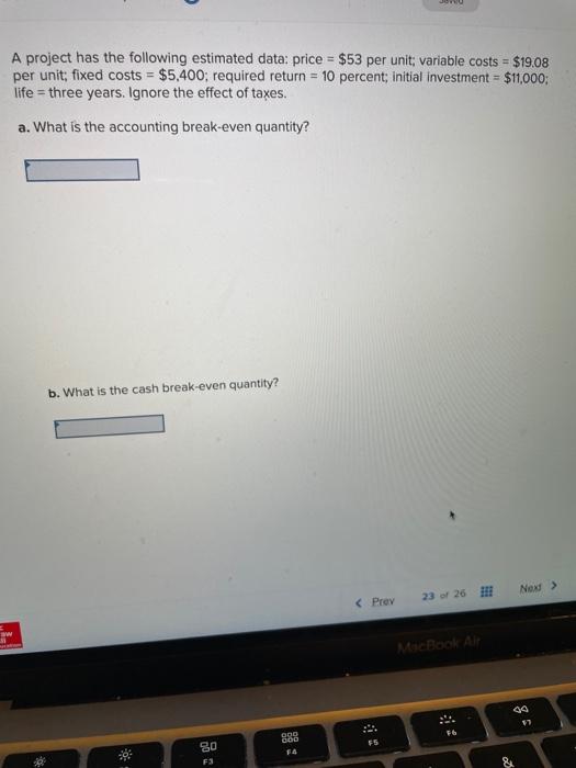  A project has the following estimated data: price = $53 per