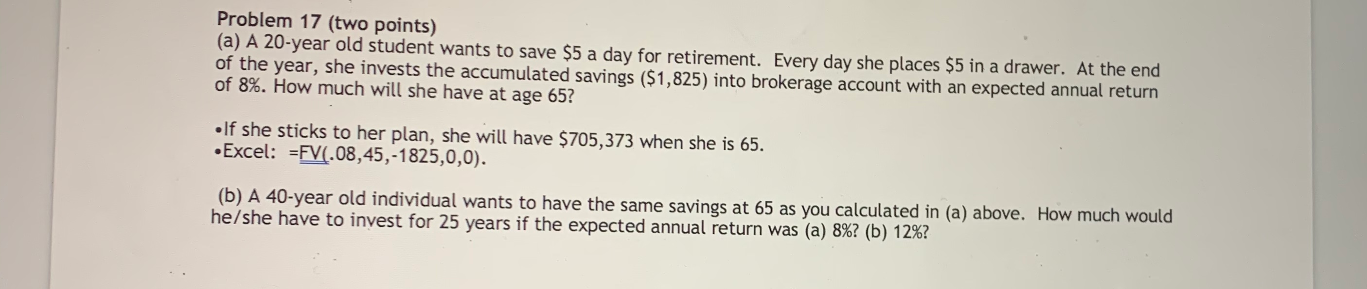  Problem 17 (two points) (a) A 20-year old student wants to