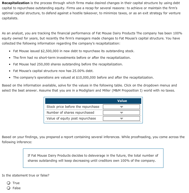  Recapitalization is the process through which firms make desired changes in