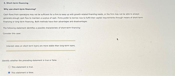  6. Short-term financing Why use short-term financing? Cash flows from operations