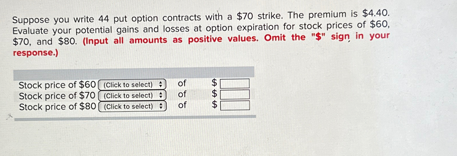 Suppose you write 44 put option contracts with a $70 strike.