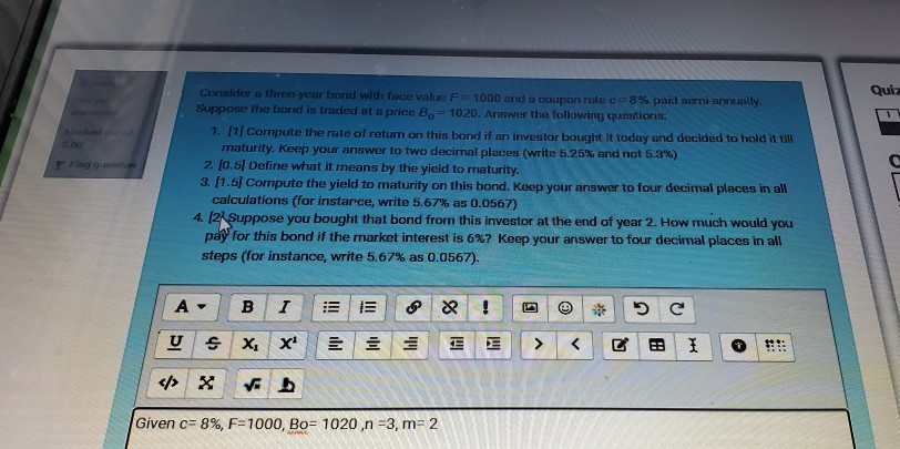  Quiz Consider a three year bond with face value F 1000