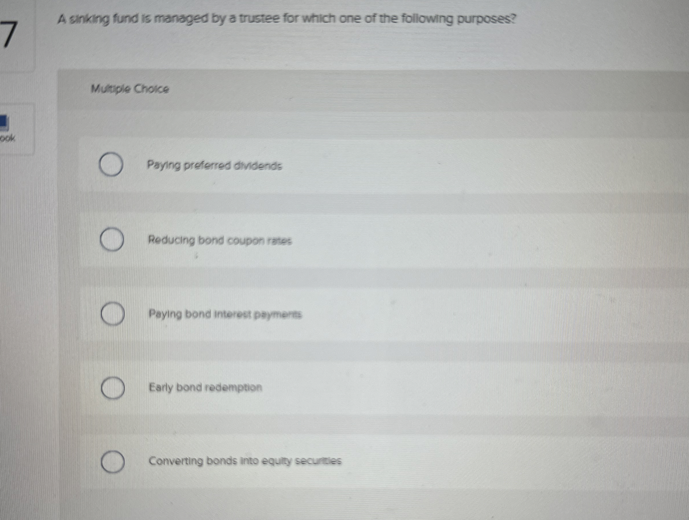  A sinking fund is managed by a trustee for which one