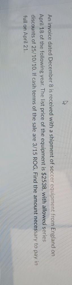  An invoice dated December 8 is received with a shipment of