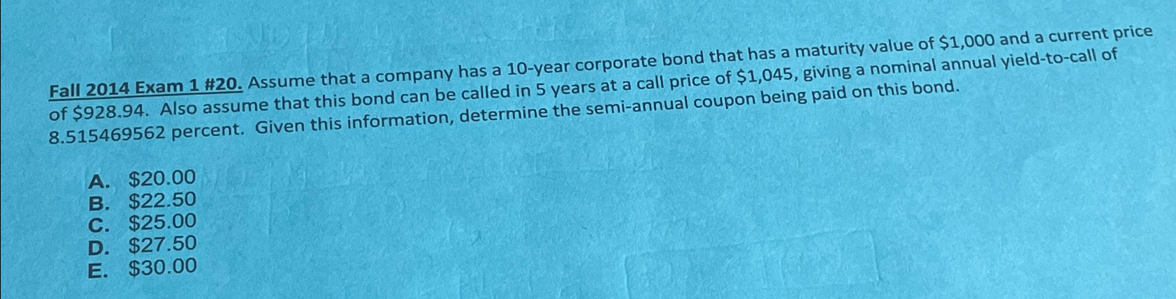  Fall 2014 Exam 1 #20. Assume that a company has a