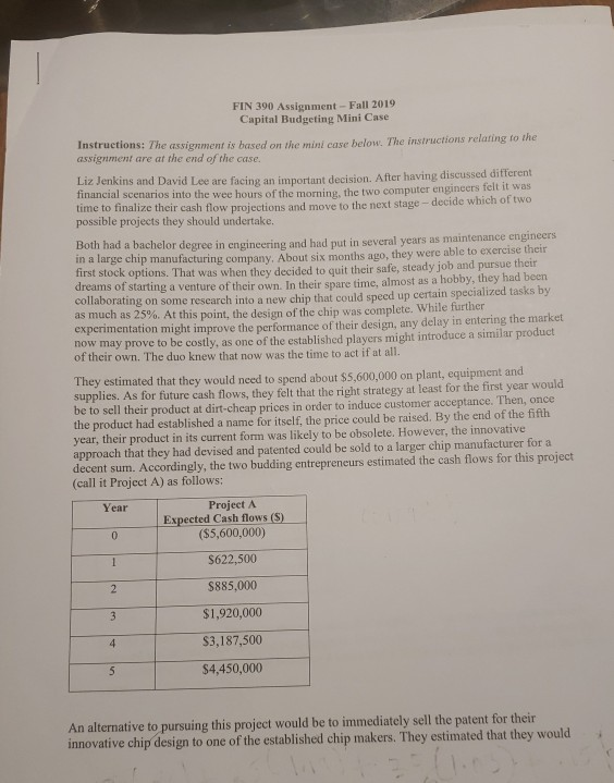  FIN 390 Assignment- Fall 2019 Capital Budgeting Mini Case Instructions: The