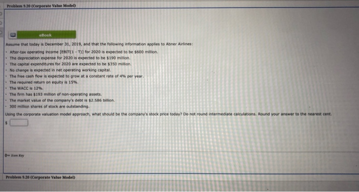  Problem 9.20 (Corporate Value Model eBook Assume that today is December