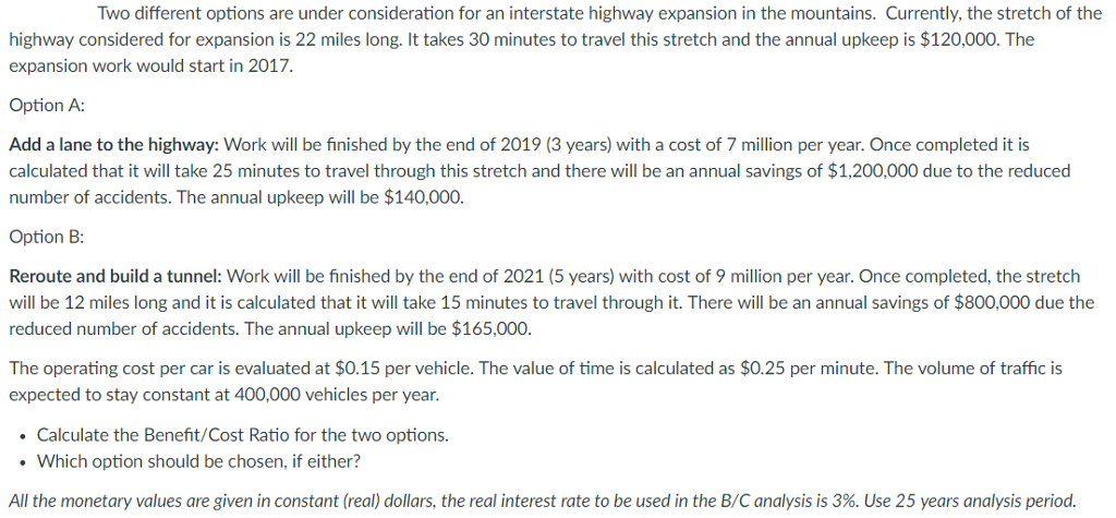  Two different options are under consideration for an interstate highway expansion