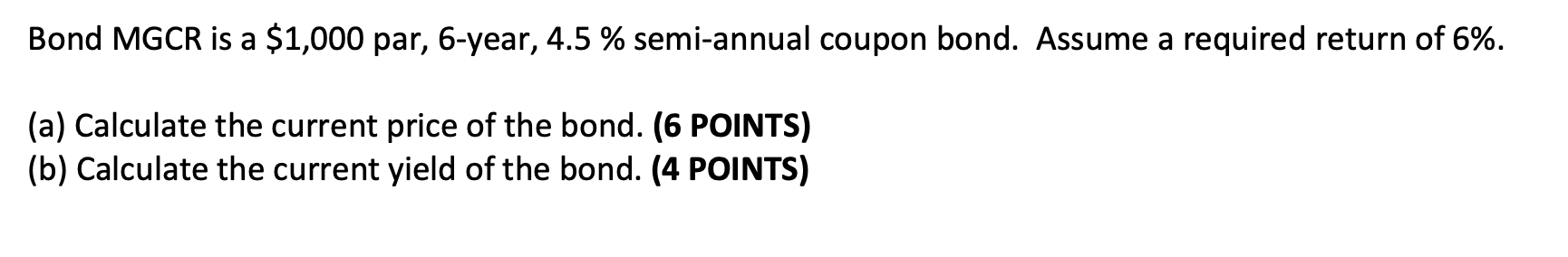  Bond MGCR is a $1,000 par, 6-year, 4.5% semi-annual coupon bond.