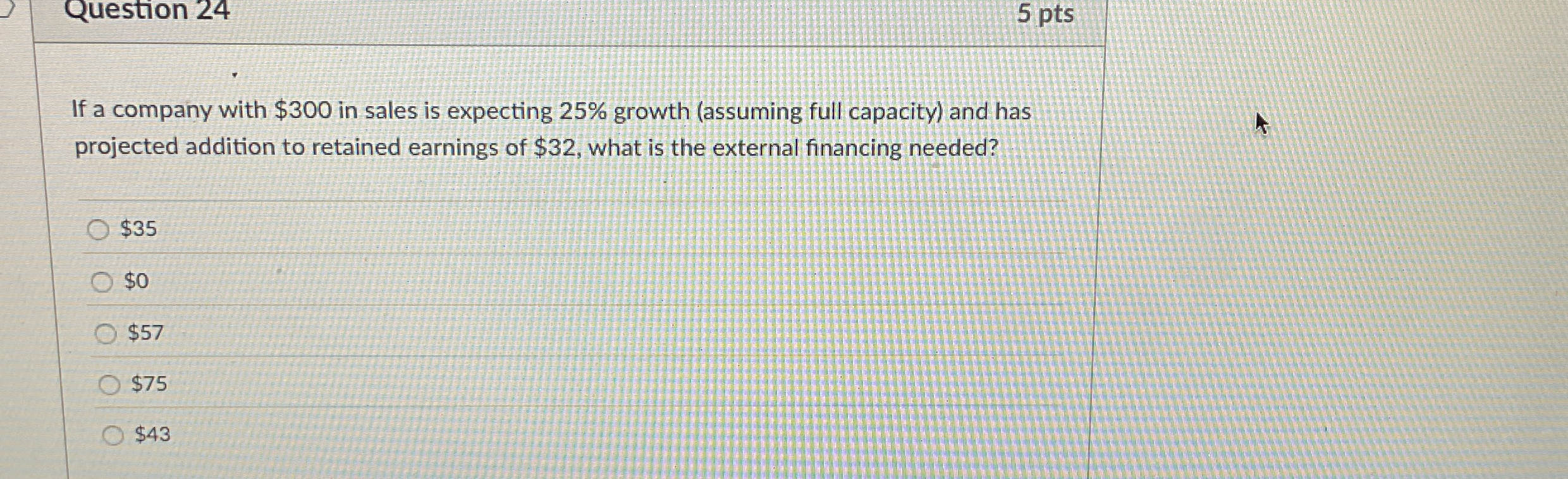  Question 24 If a company with $300 in sales is expecting