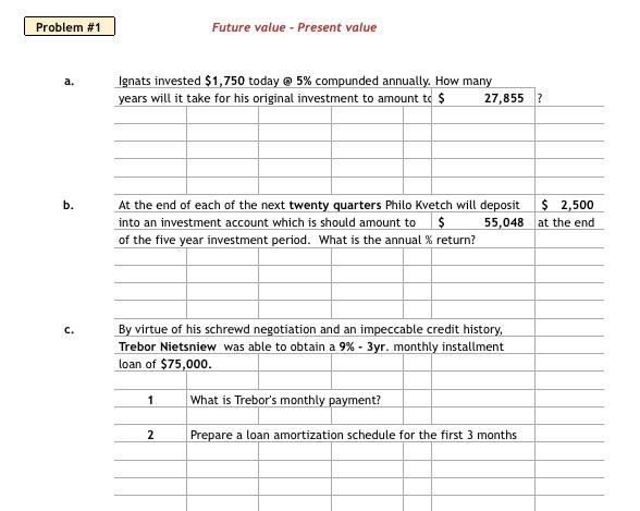  Problem #1 Future value - Present value a. Ignats invested $1,750