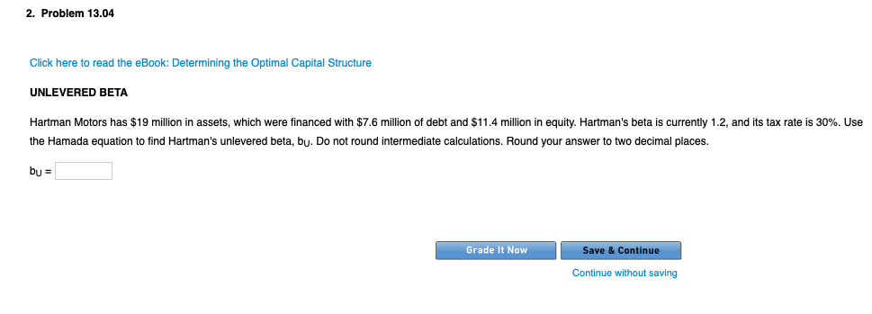 2. Problem 13.04 Click here to read the eBook: Determining the
