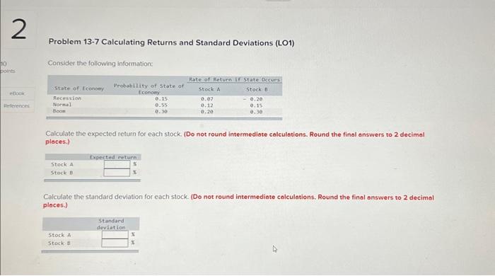  Problem 13-7 Calculating Returns and Standard Deviations (LO1) Consider the following