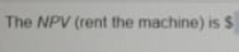 Rock Brewery currently rents a bottling machine for $53,000 per year, including