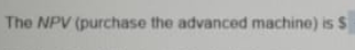 is comparing two alternate options: option a is to purchase the machine