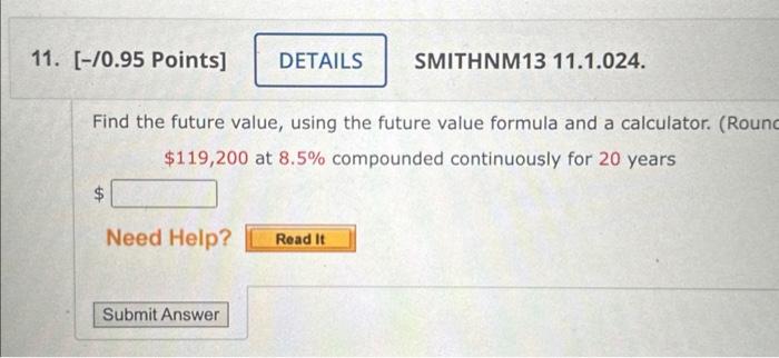 Find the future value, using the future value formula and a calculator.